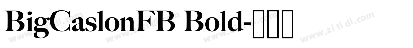 BigCaslonFB Bold字体转换 BigCaslonFB Bold字体转换